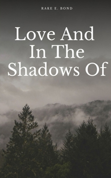 Paperback Love And In The Shadows Of Book