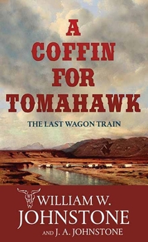 Library Binding A Coffin for Tomahawk: The Last Wagon Train [Large Print] Book