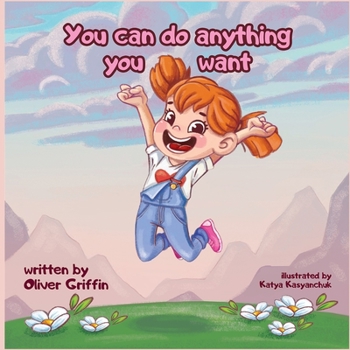 Paperback You can do anything you want: All your dreams can come true Book