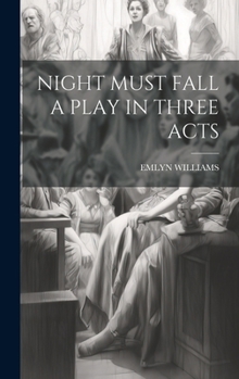Hardcover Night Must Fall a Play in Three Acts Book