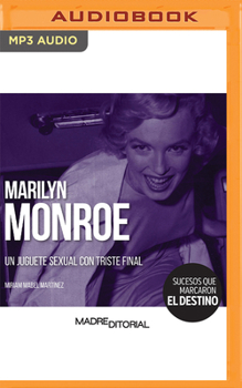 Audio CD Marilyn Monroe (Spanish Edition): Un Juguete Sexual Con Triste Final [Spanish] Book