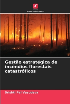 Paperback Gestão estratégica de incêndios florestais catastróficos [Portuguese] Book