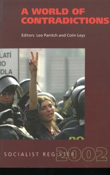 Hardcover A World of Contradictions: Socialist Register 2002 Book