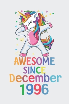 Paperback Awesome Since December 1996 Notebook Unicorn Dabbing, Birthday Unicorn, Cute Happy Birthday Dabbing Unicorn Birthday Gift: Lined Notebook / Journal Gi Book