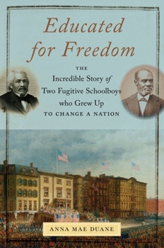 Hardcover Educated for Freedom: The Incredible Story of Two Fugitive Schoolboys Who Grew Up to Change a Nation Book