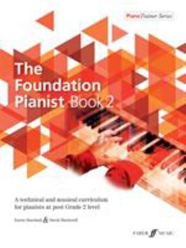 Paperback The Foundation Pianist, Book 2, Bk 2: A Technical and Musical Curriculum for Pianists at Post Grade 2 Level Book
