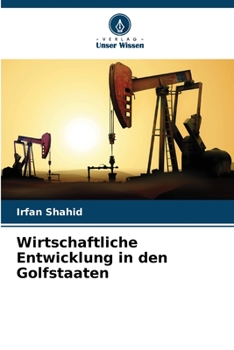 Paperback Wirtschaftliche Entwicklung in den Golfstaaten [German] Book