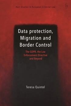 Paperback Data Protection, Migration and Border Control: The Gdpr, the Law Enforcement Directive and Beyond Book