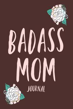Badass Mom Journal