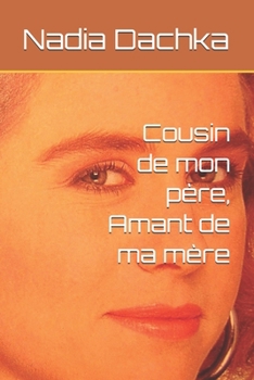 Paperback Cousin de mon père, Amant de ma mère [French] Book