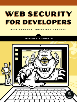 Paperback Web Security for Developers: Real Threats, Practical Defense Book