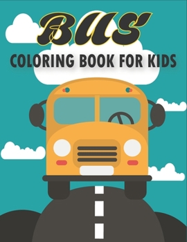 Paperback Bus Coloring Book For Kids: 50 Unique Bus Coloring Pages for Kids Book