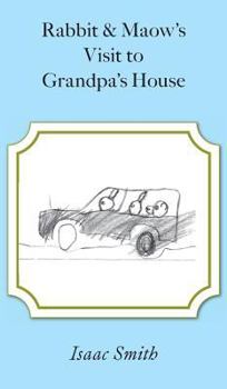 Hardcover Rabbit and Maow's Visit to Grandpa's House Book