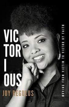 Paperback Victorious: Moving From Victim to Victor by Faith Book