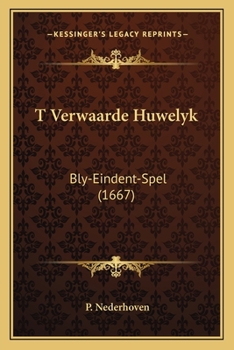 Paperback T Verwaarde Huwelyk: Bly-Eindent-Spel (1667) [Dutch] Book