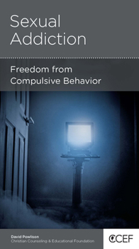 Paperback Sexual Addiction: Freedom from Compulsive Behavior Book