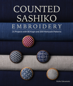 Paperback Counted Sashiko Embroidery: 31 Projects with 80 Kogin and 200 Hishizashi Patterns Book