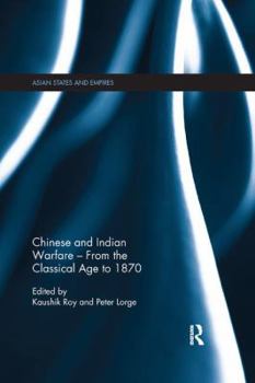 Paperback Chinese and Indian Warfare - From the Classical Age to 1870 Book