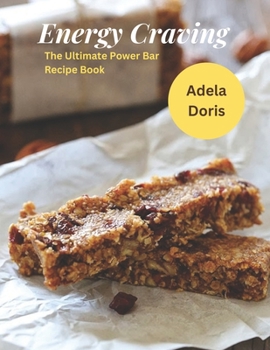 Paperback Energy Craving: The Ultimate Power Bar Recipe Book