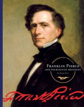 Franklin Pierce (Presidents of the U.S.a.) - Book  of the Spirit of America: Our Presidents