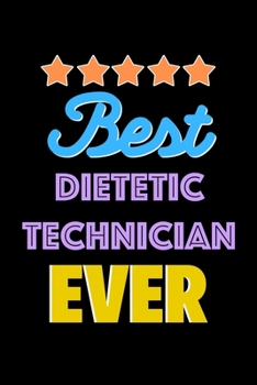 Paperback Best Dietetic Technician Evers Notebook - Dietetic Technician Funny Gift: Lined Notebook / Journal Gift, 120 Pages, 6x9, Soft Cover, Matte Finish Book