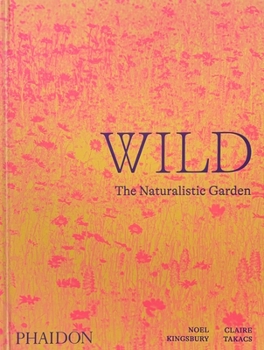 Hardcover Wild: The Naturalistic Garden Book