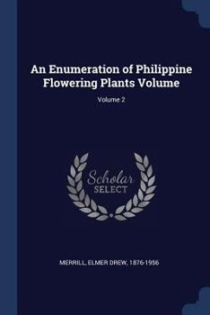 Paperback An Enumeration of Philippine Flowering Plants Volume; Volume 2 Book