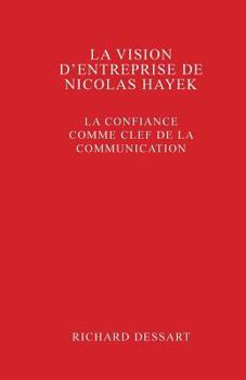 Paperback La vision d'entreprise de Nicolas Hayek: La confiance comme clef de la communication [French] Book