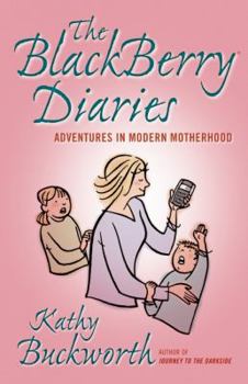 Paperback The Blackberry Diaries: Adventures in Modern Motherhood Book