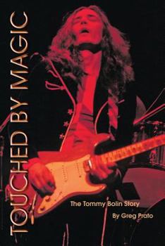 Paperback Touched by Magic: The Tommy Bolin Story Book