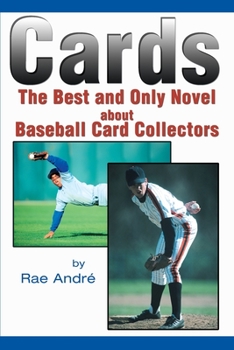 Paperback Cards: The Best and Only Novel about Baseball Card Collectors Book