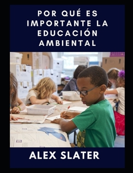 Paperback Por qu? es importante la educaci?n ambiental [Spanish] Book