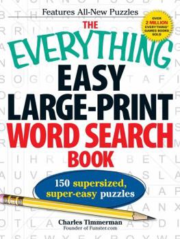 Paperback The Everything Easy Large-Print Word Search Book: 150 Supersized, Super-Easy Puzzles [Large Print] Book
