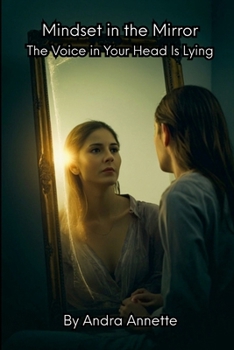 Mindset in the Mirror: The Voice in Your Head Is Lying
