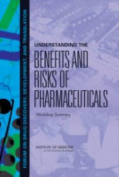 Paperback Understanding the Benefits and Risks of Pharmaceuticals: Workshop Summary Book