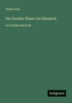 Paperback Der Kanzler Klaus von Bismarck: in Großdruckschrift [German] Book