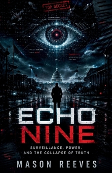 Paperback Echo Nine: Surveillance, Power, and the Collapse of Truth Book