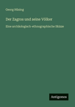 Der Zagros und seine Völker: Eine archäologisch-ethnographische Skizze (German Edition)