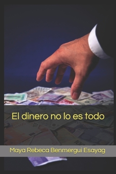 Paperback El dinero no lo es todo [Spanish] Book
