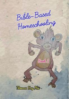 Paperback Bible-based Homeschooling: Part 1 Book