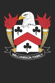 Williamson: Williamson Coat of Arms and Family Crest Notebook Journal (6 x 9 - 100 pages)