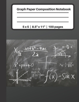 Paperback Graph Paper Composition Notebook 5 x 5 - 8.5" x 11" - 100 pages: Grid Paper, 5 Squares per Inch, 100 Numbered Pages, 50 Sheets, Blackboard Book