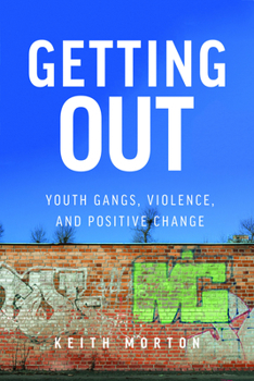 Paperback Getting Out: Youth Gangs, Violence, and Positive Change Book