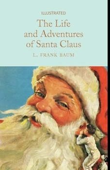 Paperback The Life and Adventures of Santa Claus Illustrated Book