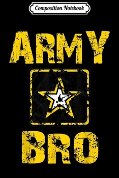 Composition Notebook: U.S. ARMY PROUD Brother ARMY  Journal/Notebook Blank Lined Ruled 6x9 100 Pages