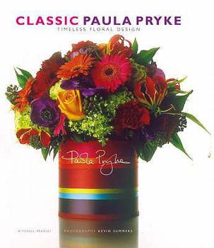 Paperback Classic Paula Pryke: Timeless Floral Design. Paula Pryke Book