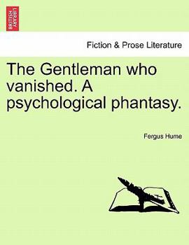 Paperback The Gentleman Who Vanished. a Psychological Phantasy. Book