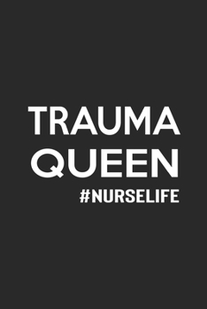 Trauma Queen #Nurselife: My Prayer Journal, Diary Or Notebook For Nurses, RN's, LVN's, LPN's and Nursing Students Blue/Navy Cute Nurse Appreciation ... 110 Story Paper Pages. 6 in x 9 in Cover.