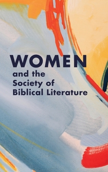 Hardcover Women and the Society of Biblical Literature Book