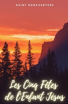 Les Cinq Fêtes de l'Enfant Jésus (French Edition) B0CMJFZVQW Book Cover